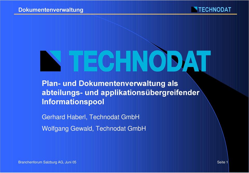 Gerhard Haberl, Technodat GmbH Wolfgang Gewald,