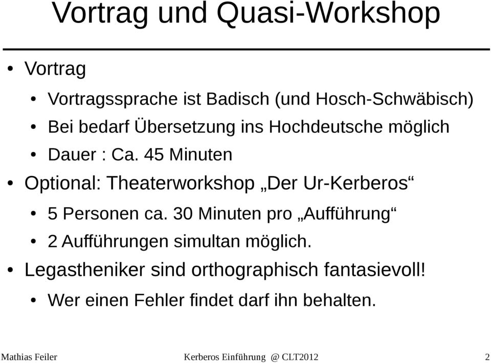45 Minuten Optional: Theaterworkshop Der Ur-Kerberos 5 Personen ca.