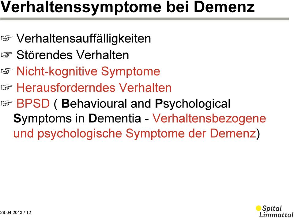 BPSD ( Behavioural and Psychological Symptoms in Dementia -