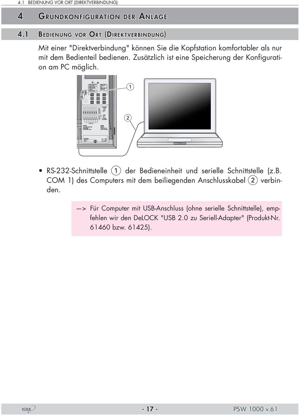 Zusätzlich ist eine Speicherung der Konfiguration am PC möglich. 1 2 RS-232-Schnittstelle 1 der Bedieneinheit und serielle Schnittstelle (z.b.