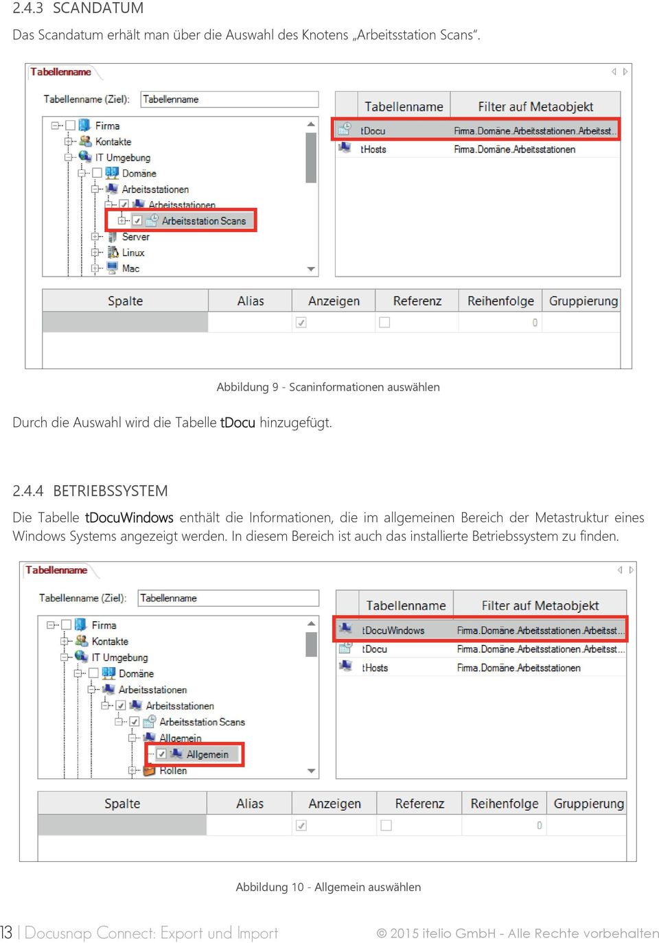 4 BETRIEBSSYSTEM Die Tabelle tdocuwindows enthält die Informationen, die im allgemeinen Bereich der Metastruktur eines Windows Systems angezeigt werden.