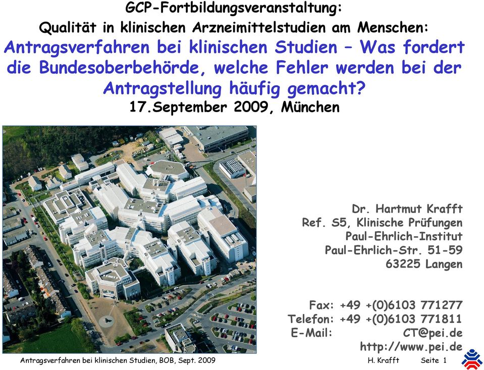Hartmut Krafft Ref. S5, Klinische Prüfungen Paul-Ehrlich-Institut Paul-Ehrlich-Str.