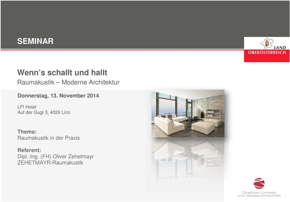 November 2014 LFI Hotel Auf der Gugl 3, 4020 Linz Thema: