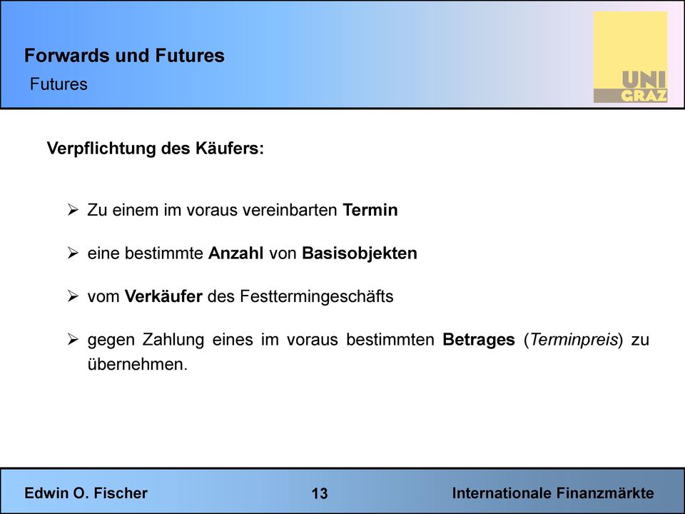 Basisobjekten vom Verkäufer des Festtermingeschäfts gegen