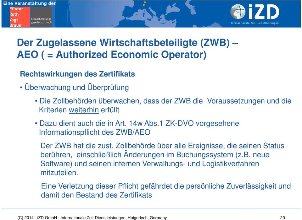 1 ZK-DVO vorgesehene Informationspflicht des ZWB/AEO Der ZWB hat die zust.