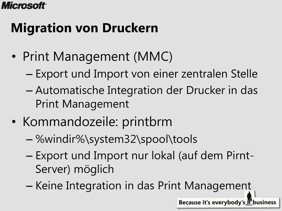 Management Kommandozeile: printbrm %windir%\system32\spool\tools Export und