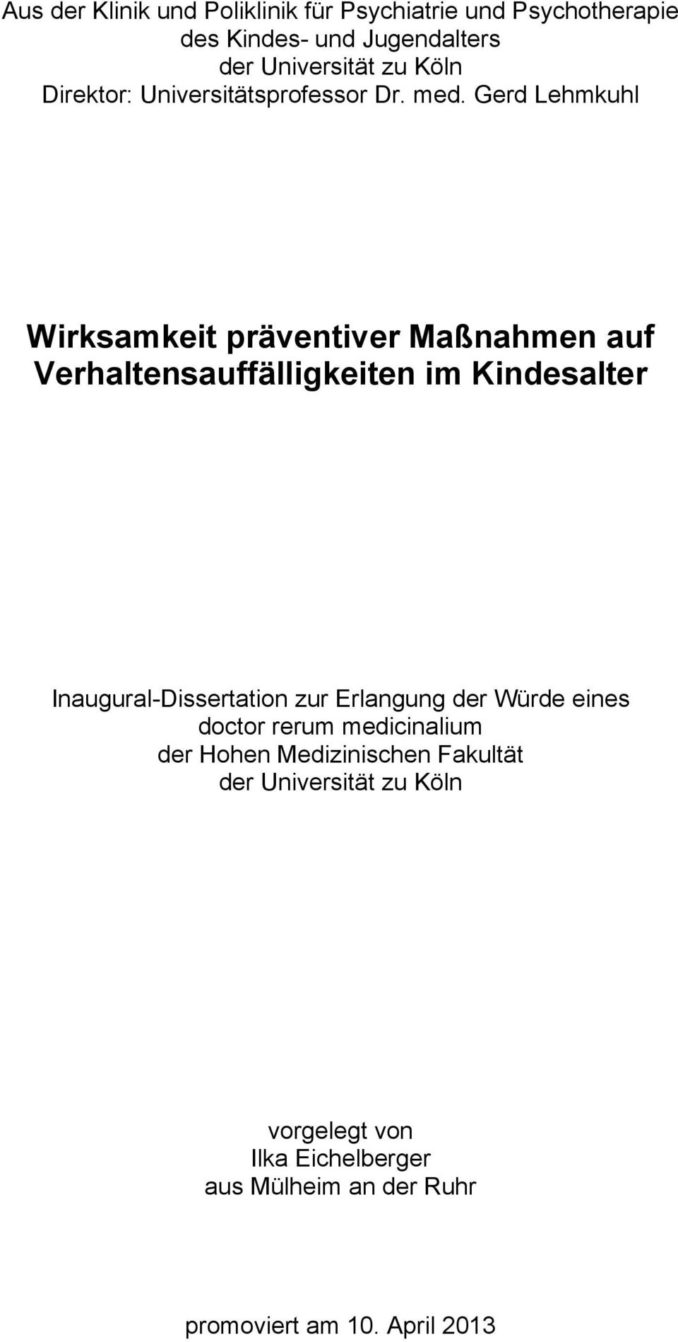 Gerd Lehmkuhl Wirksamkeit präventiver Maßnahmen auf Verhaltensauffälligkeiten im Kindesalter Inaugural-Dissertation