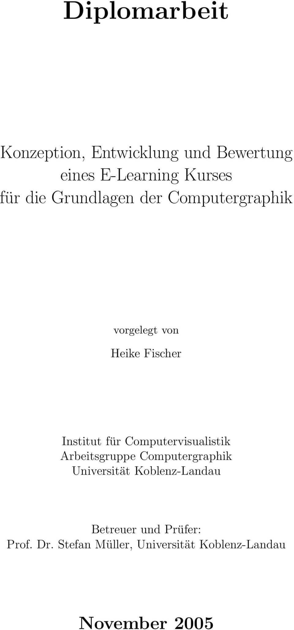 Computervisualistik Arbeitsgruppe Computergraphik Universität Koblenz-Landau