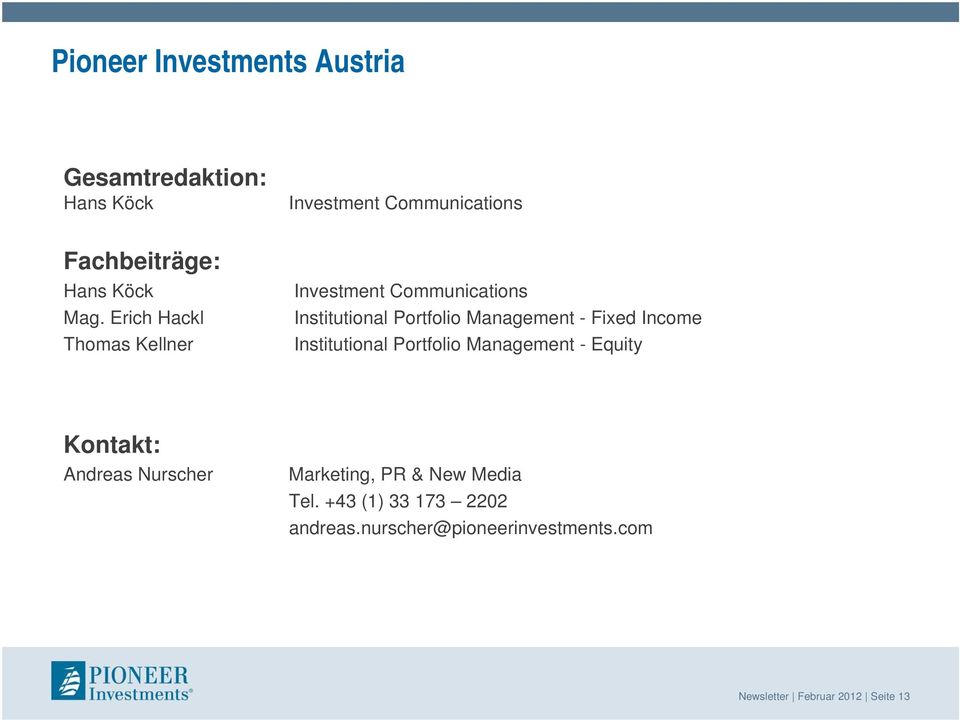 Erich Hackl Thomas Kellner Investment Communications Institutional Portfolio Management - Fixed
