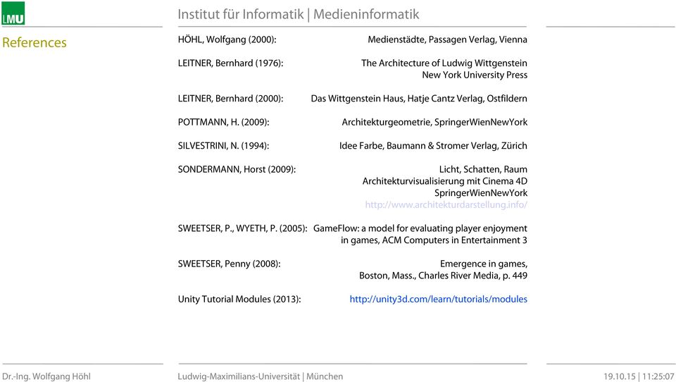 Architekturgeometrie, SpringerWienNewYork Idee Farbe, Baumann & Stromer Verlag, Zürich Licht, Schatten, Raum Architekturvisualisierung mit Cinema 4D SpringerWienNewYork http://www.