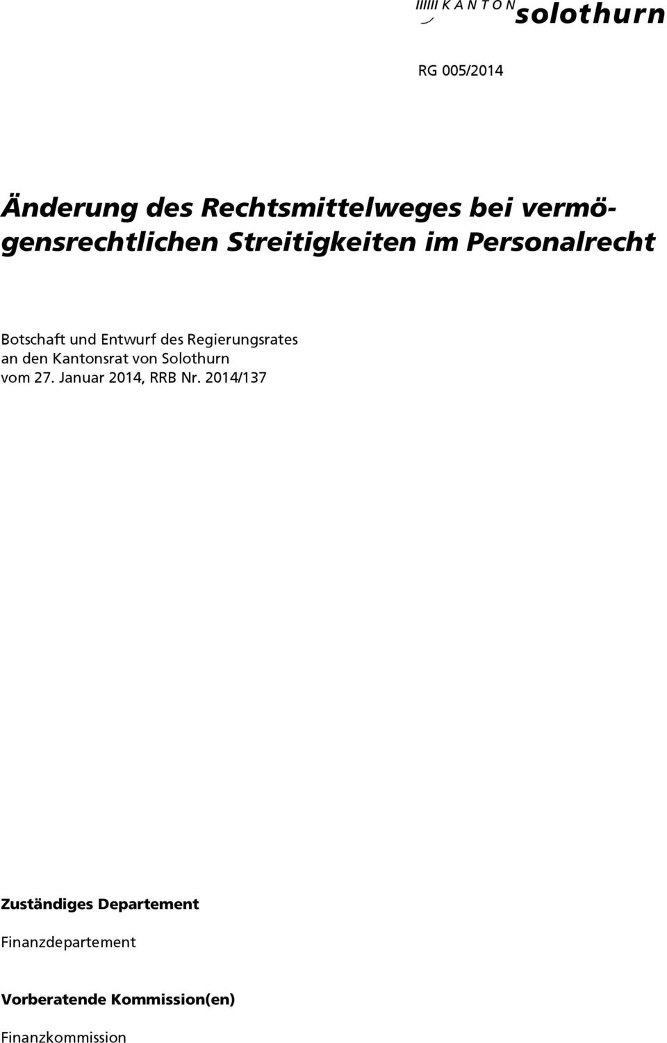 an den Kantonsrat von Solothurn vom 27. Januar 2014, RRB Nr.