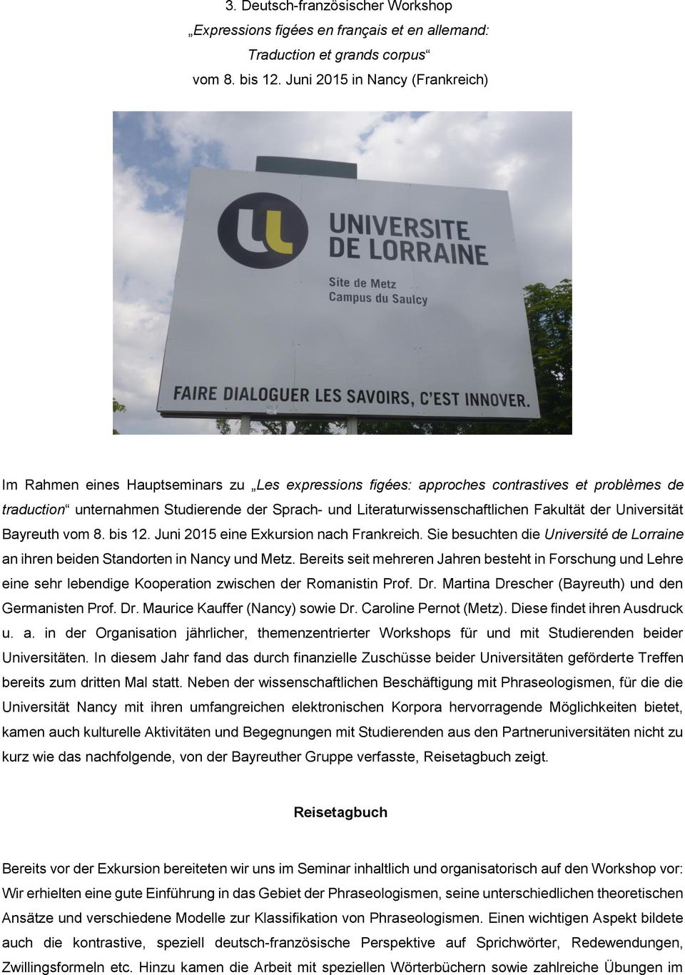 Literaturwissenschaftlichen Fakultät der Universität Bayreuth vom 8. bis 12. Juni 2015 eine Exkursion nach Frankreich.