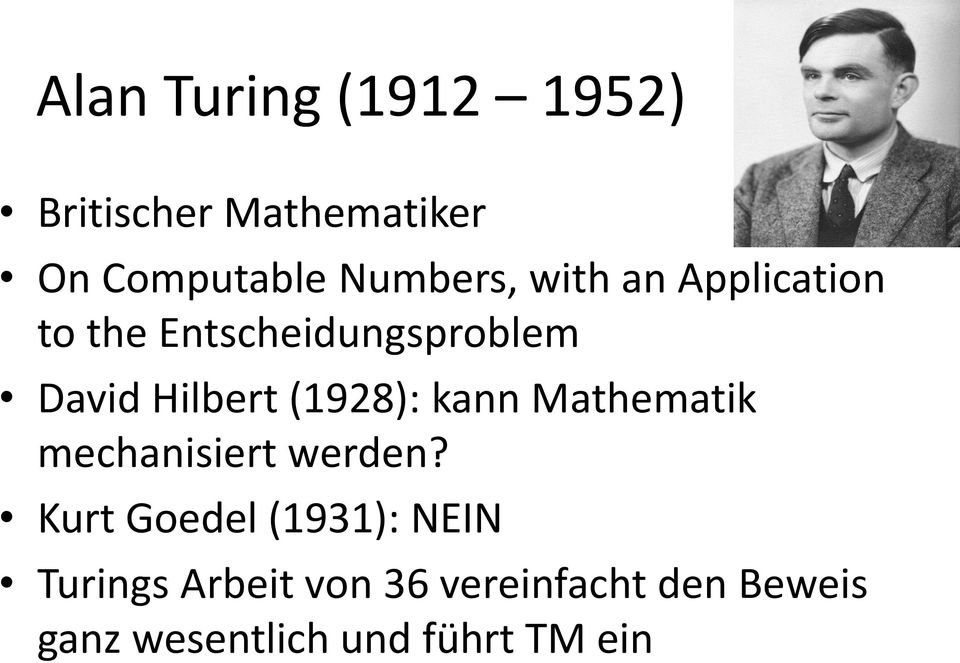 Hilbert (1928): kann Mathematik mechanisiert werden?
