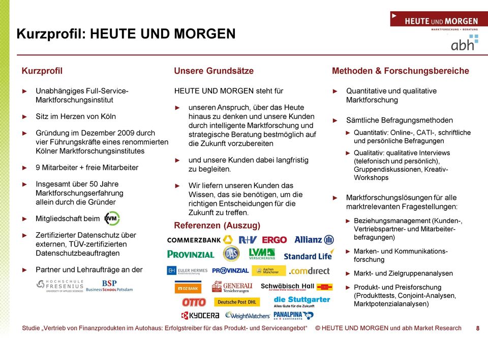 Zertifizierter Datenschutz über externen, TÜV-zertifizierten Datenschutzbeauftragten Partner und Lehraufträge an der HEUTE UND MORGEN steht für unseren Anspruch, über das Heute hinaus zu denken und