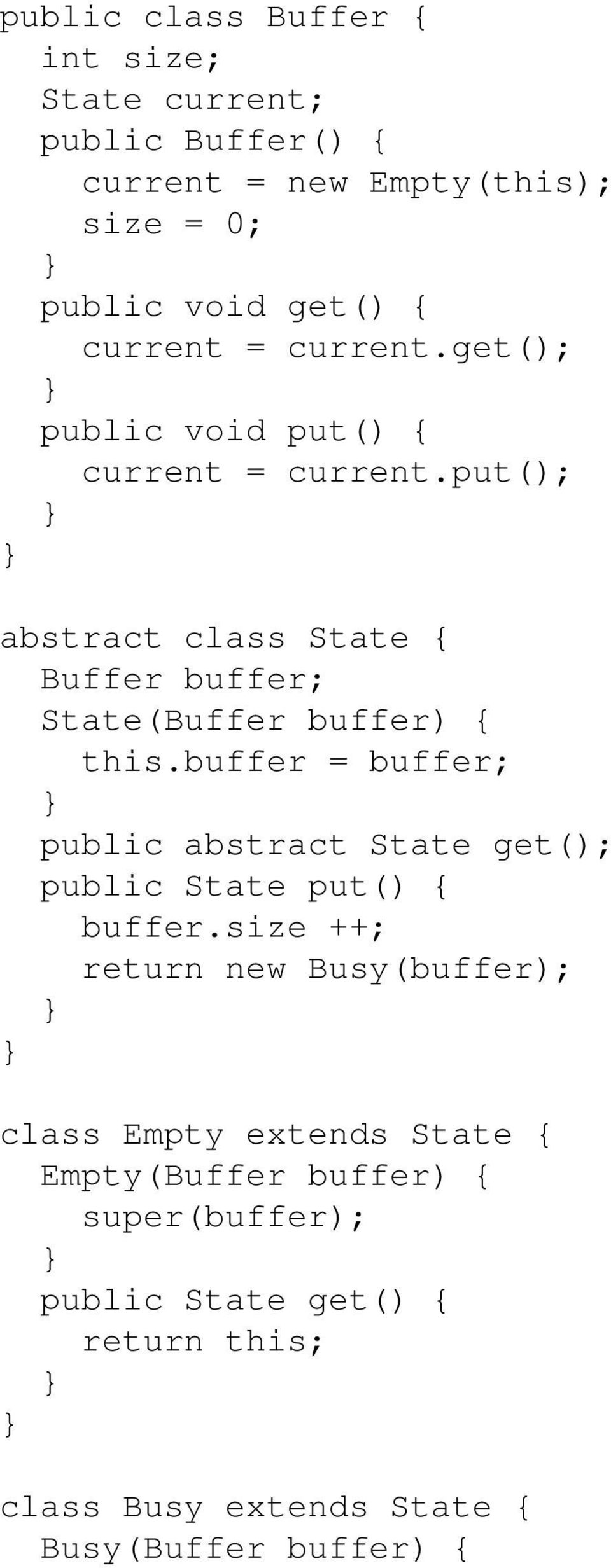 put(); abstract class State { Buffer buffer; State(Buffer buffer) { this.