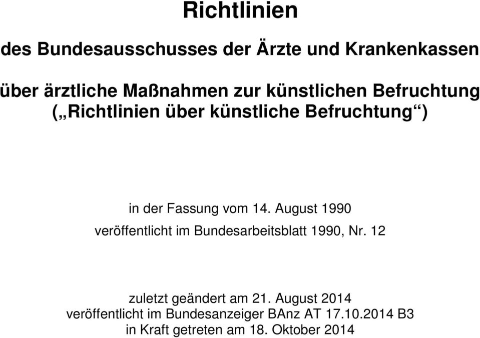 August 1990 veröffentlicht im Bundesarbeitsblatt 1990, Nr. 12 zuletzt geändert am 21.