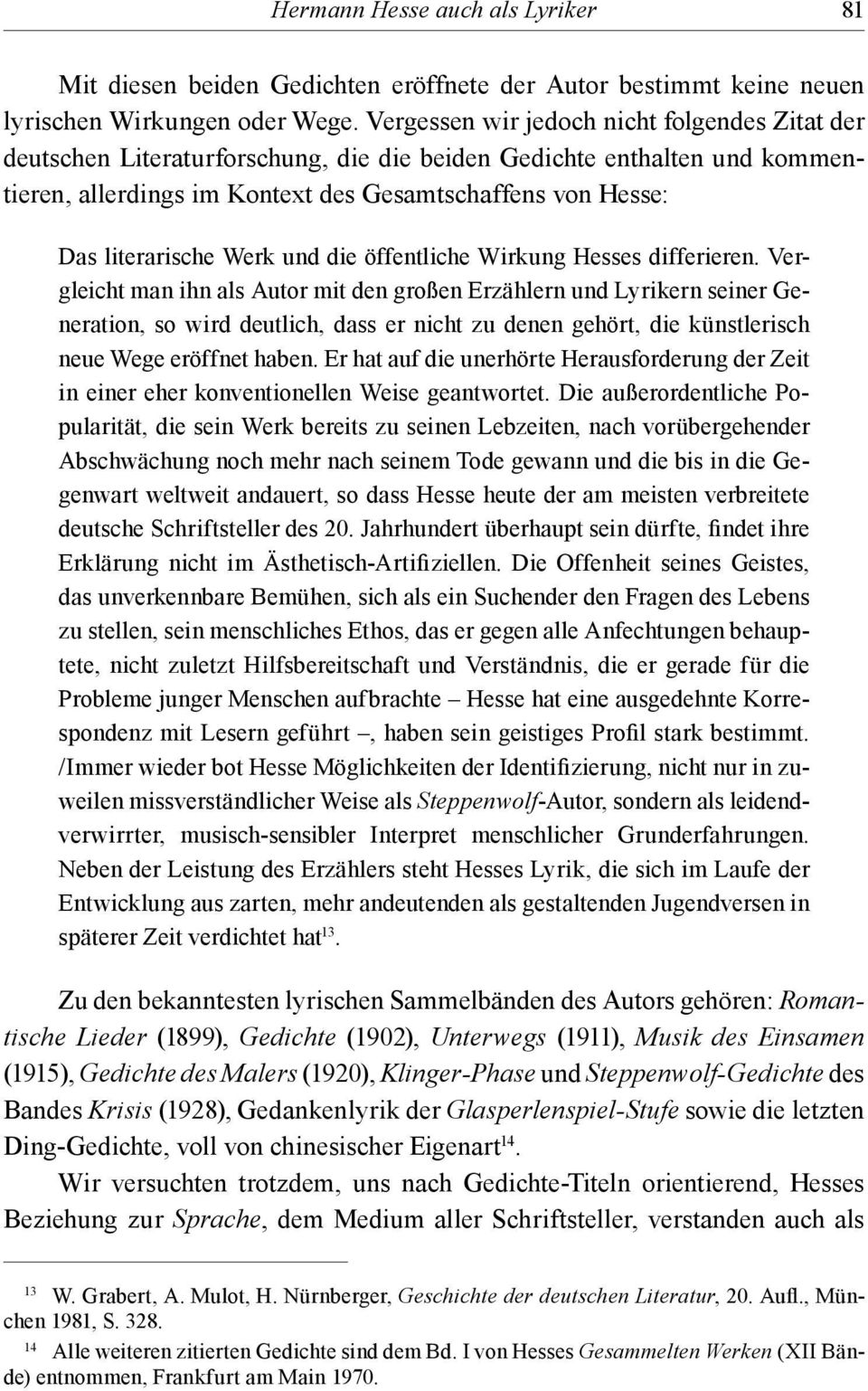 Werk und die öffentliche Wirkung Hesses differieren.