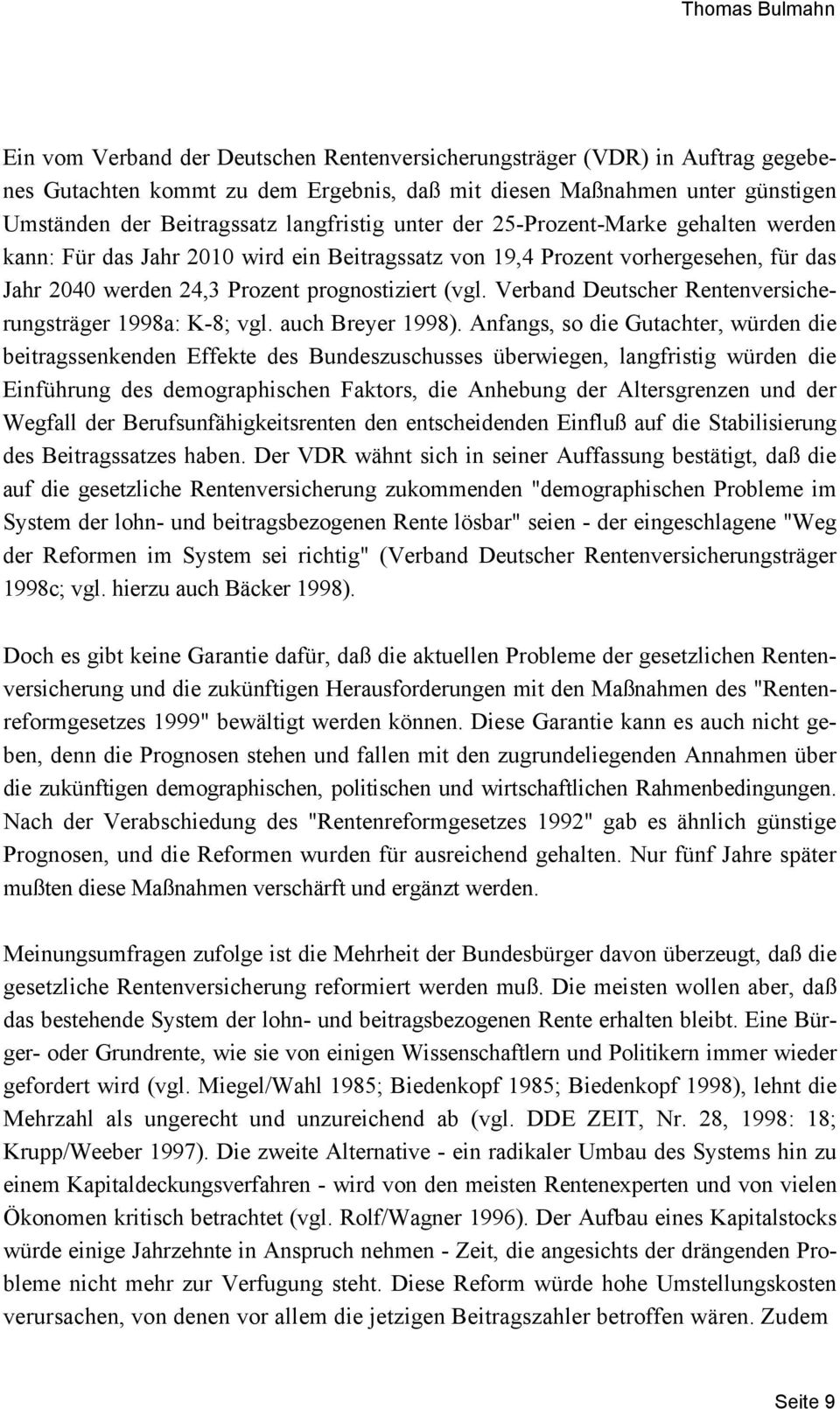 Verband Deutscher Rentenversicherungsträger 1998a: K-8; vgl. auch Breyer 1998).