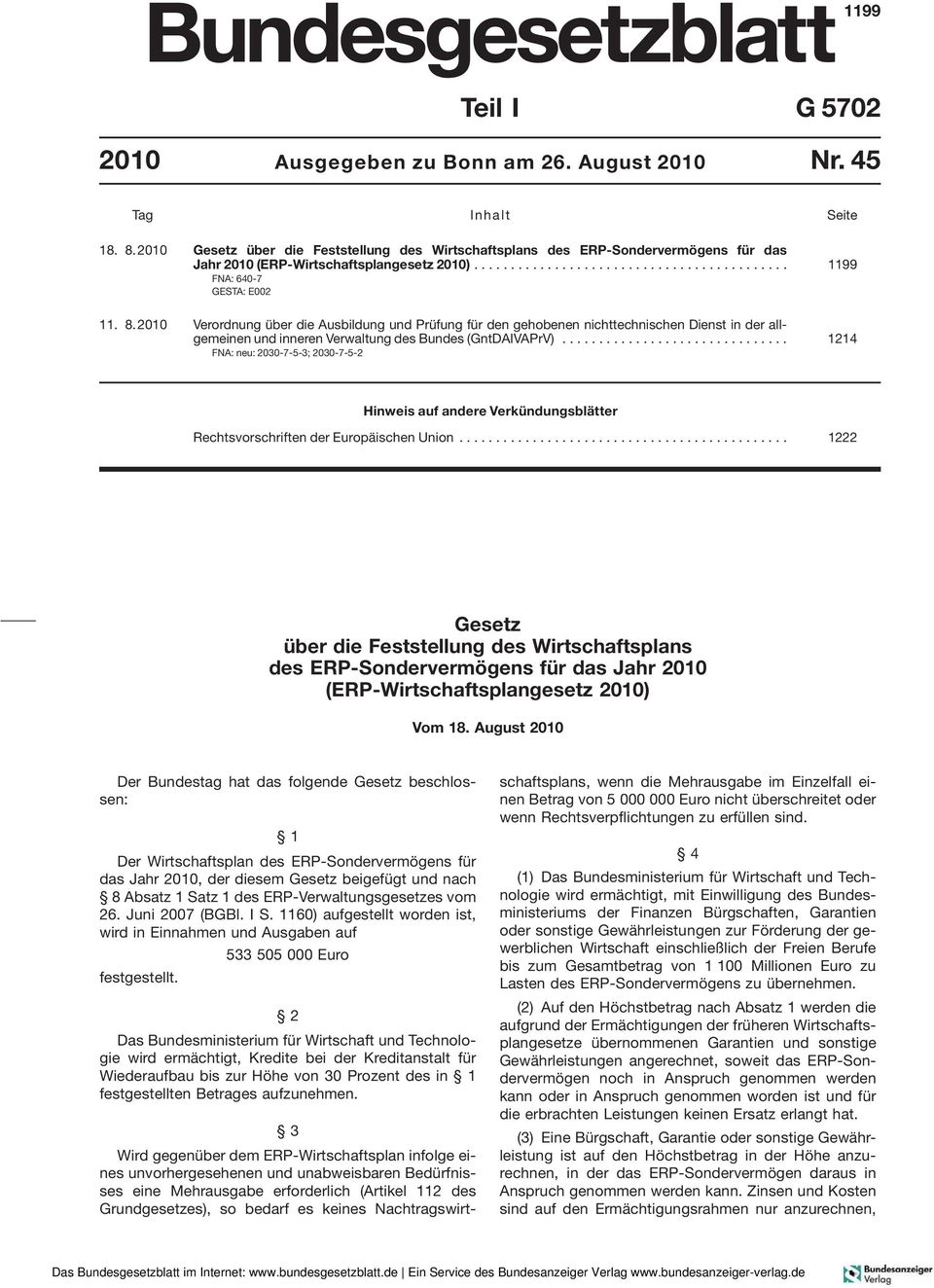 8. 2010 Verordnung über die Ausbildung und Prüfung den gehobenen nichttechnischen Dienst in der allgemeinen und inneren Verwaltung des Bundes (GntDAIVAPrV).