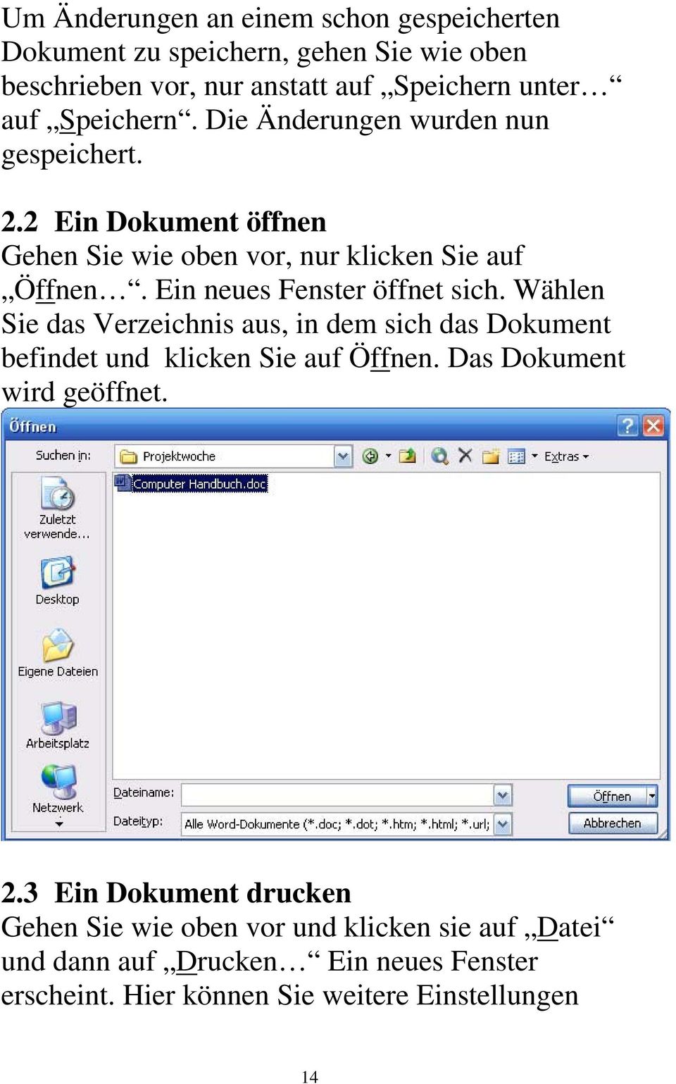 Ein neues Fenster öffnet sich. Wählen Sie das Verzeichnis aus, in dem sich das Dokument befindet und klicken Sie auf Öffnen.