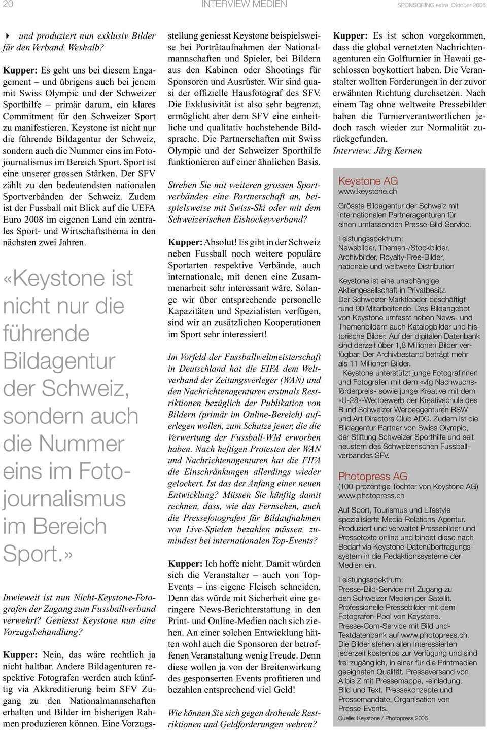 Keystone ist nicht nur die führende Bildagentur der Schweiz, sondern auch die Nummer eins im Fotojournalismus im Bereich Sport. Sport ist eine unserer grossen Stärken.