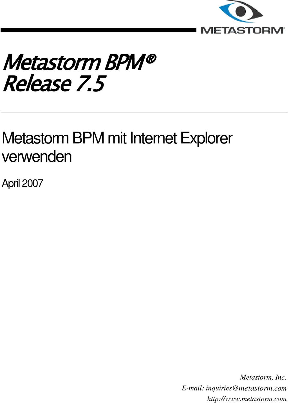 verwenden April 2007 Metastorm, Inc.