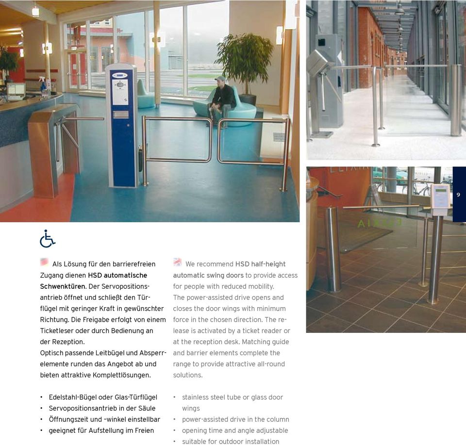 We recommend HSD half-height automatic swing doors to provide access for people with reduced mobility.