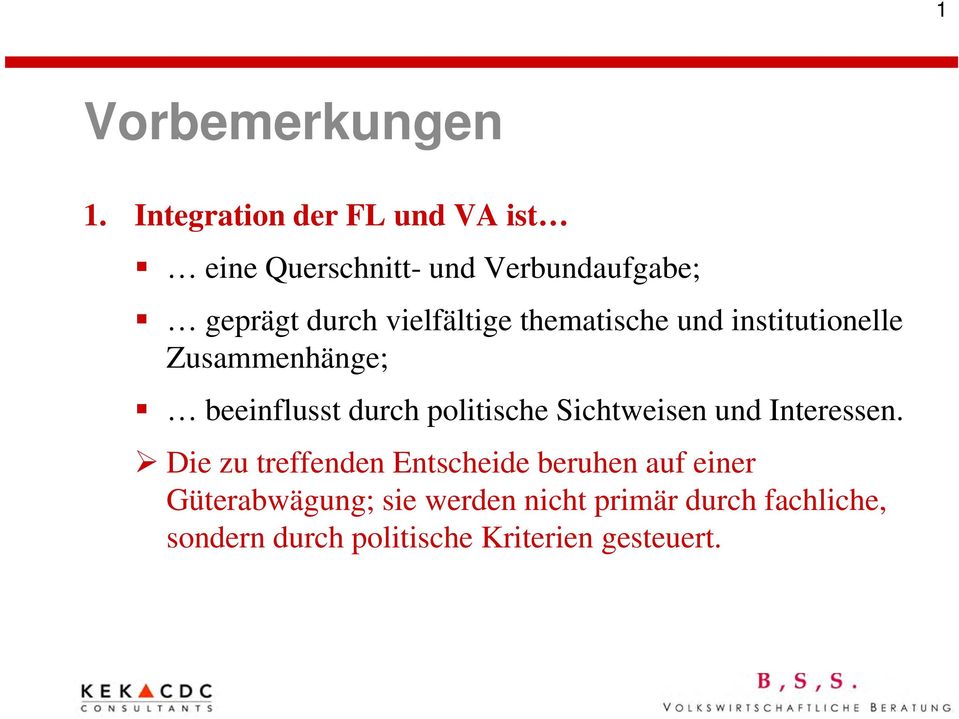 vielfältige thematische und institutionelle Zusammenhänge; beeinflusst durch politische