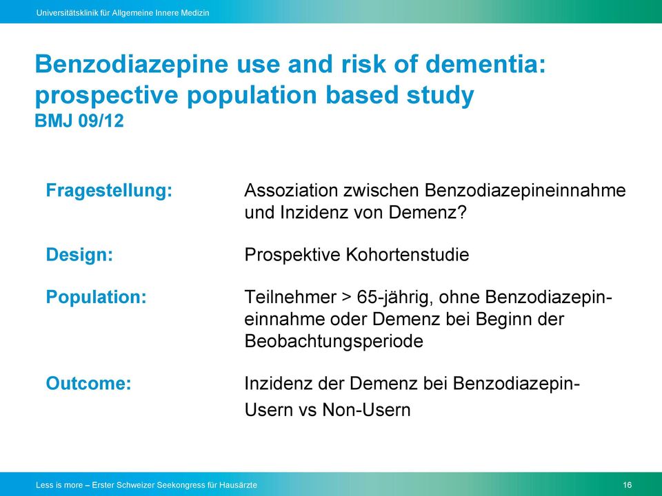 Prospektive Kohortenstudie Teilnehmer > 65-jährig, ohne Benzodiazepineinnahme oder Demenz bei Beginn der