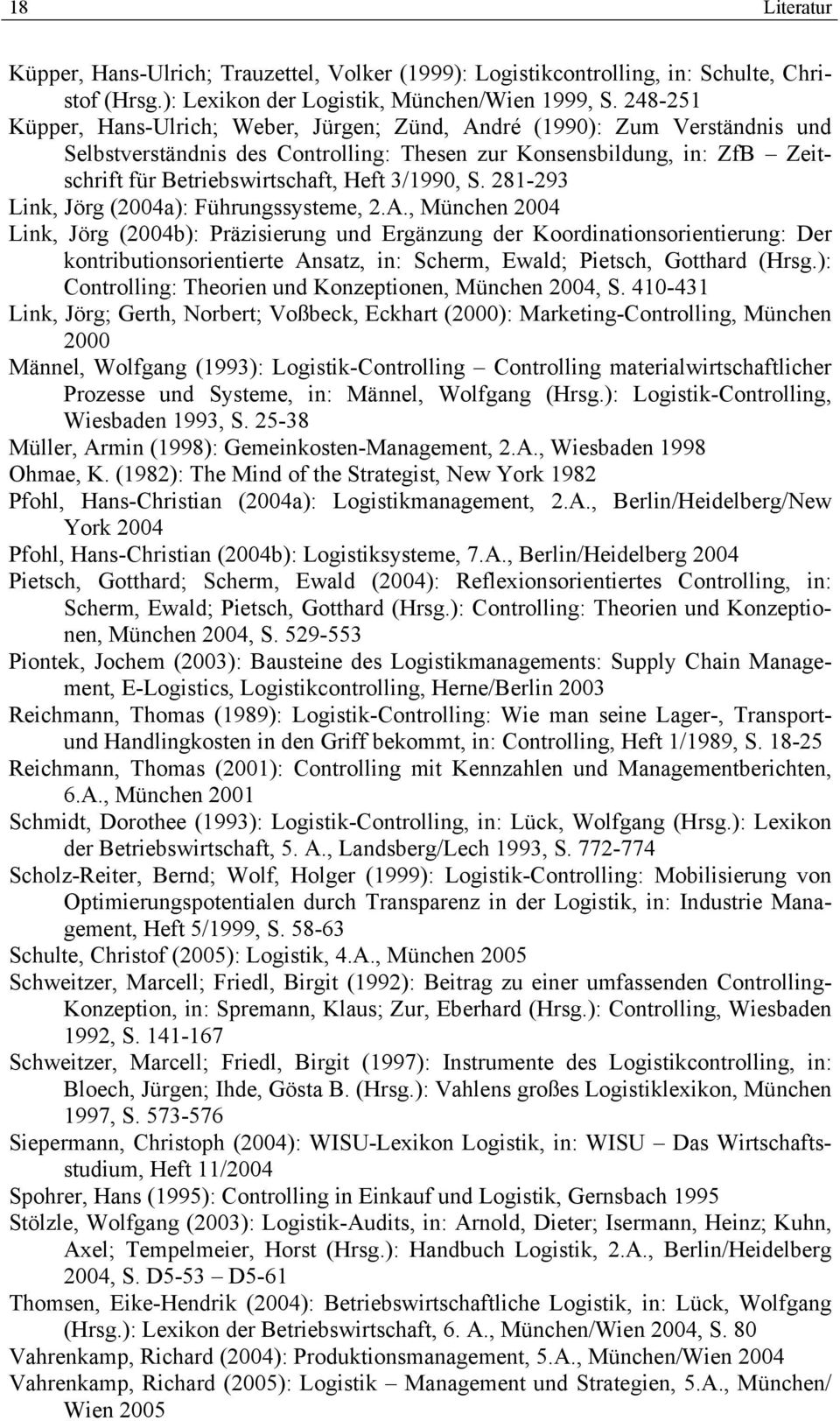 3/1990, S. 281-293 Link, Jörg (2004a): Führungssysteme, 2.A.