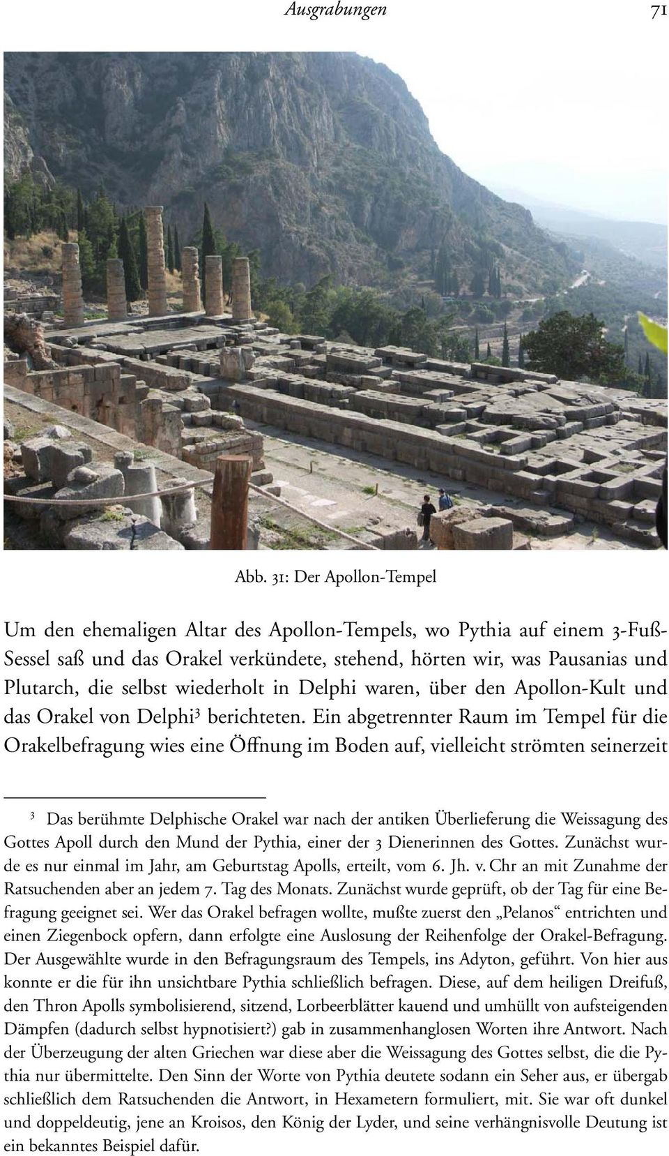 wiederholt in Delphi waren, über den Apollon-Kult und das Orakel von Delphi 3 berichteten.