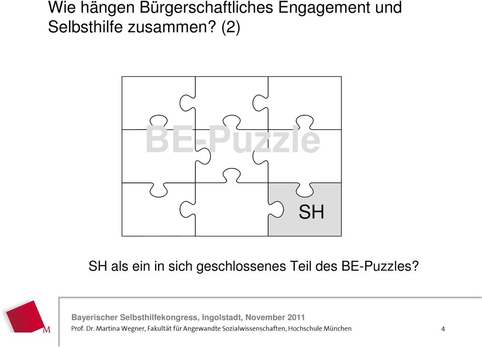 (2) BE-Puzzle SH SH als ein in sich geschlossenes Teil