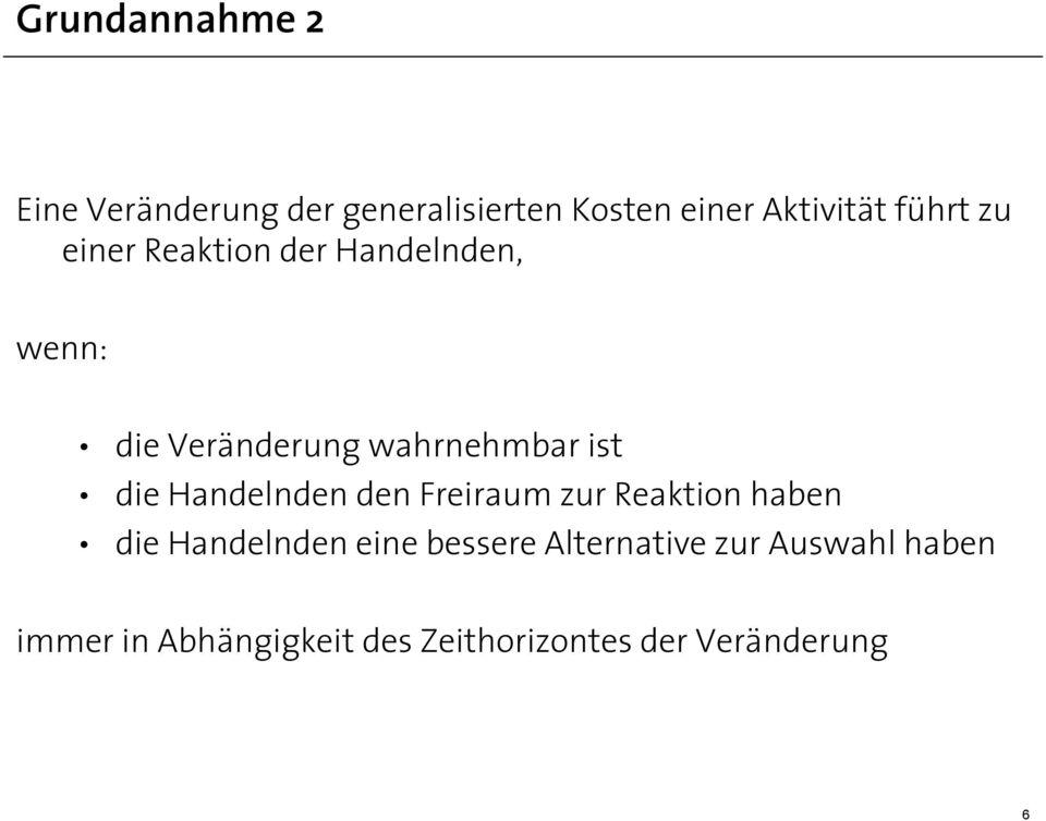 die Handelnden den Freiraum zur Reaktion haben die Handelnden eine bessere