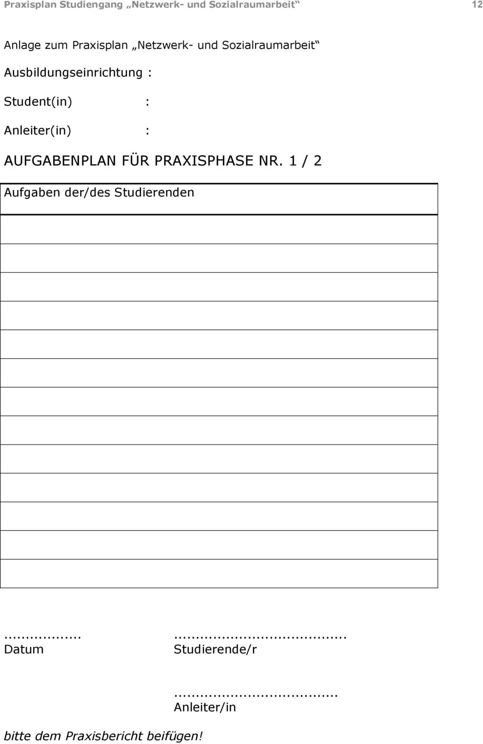 Student(in) : Anleiter(in) : AUFGABENPLAN FÜR PRAXISPHASE NR.