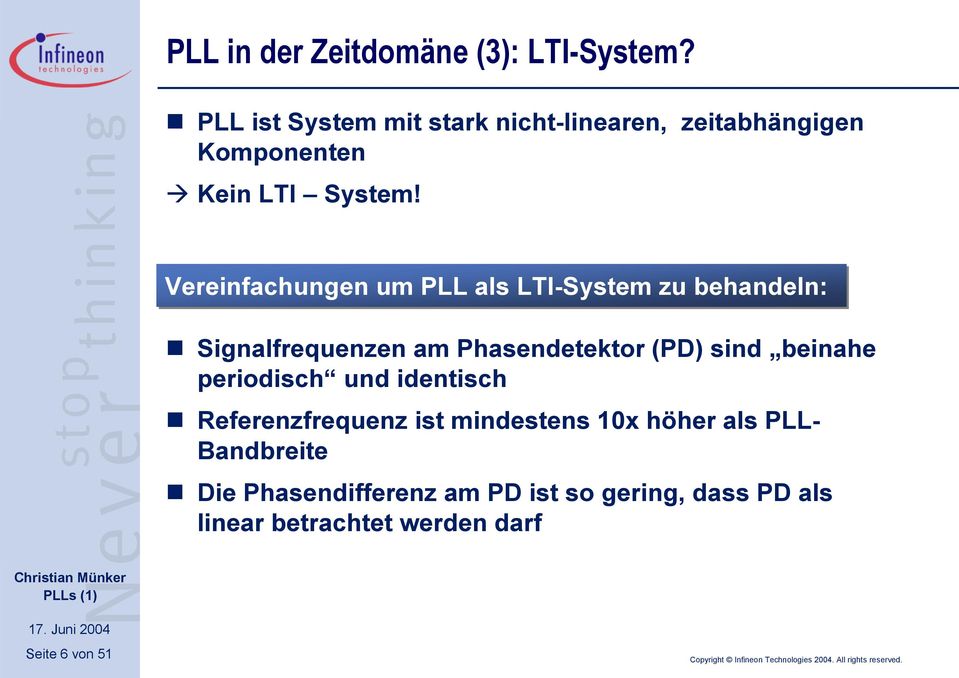 Vereinfachungen um PLL als LTI-System zu behandeln: Signalfrequenzen am Phasendetektor (PD) sind