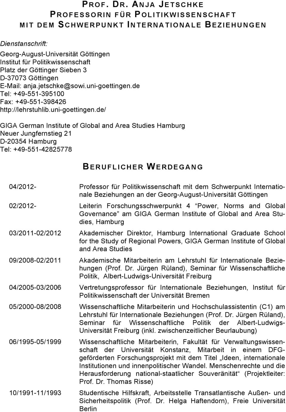 Göttinger Sieben 3 D-37073 Göttingen E-Mail: anja.jetschke@sowi.uni-goettingen.