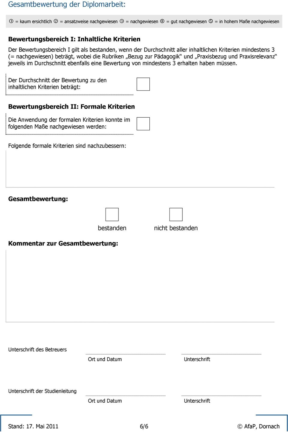 Praxisrelevanz jeweils im Durchschnitt ebenfalls eine Bewertung von mindestens 3 erhalten haben müssen.