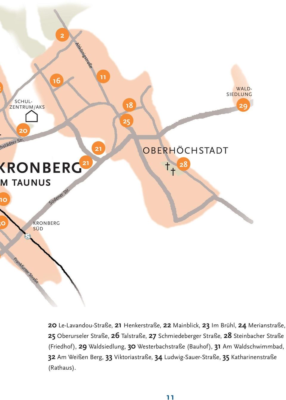 Merianstraße, 25 Oberurseler Straße, 26 Talstraße, 27 Schmiedeberger Straße, 28 Steinbacher Straße (Friedhof), 29 Waldsiedlung, 30