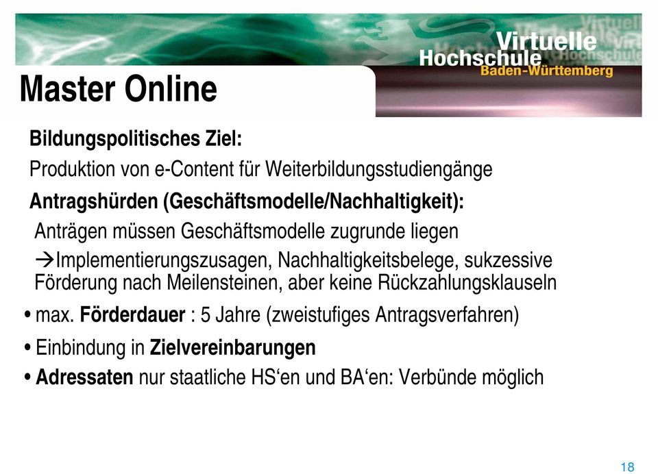 Nachhaltigkeitsbelege, sukzessive Förderung nach Meilensteinen, aber keine Rückzahlungsklauseln max.