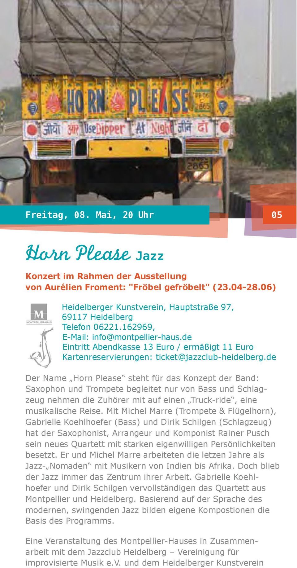 de Eintritt Abendkasse 13 Euro / ermäßigt 11 Euro Kartenreservierungen: ticket@jazzclub-heidelberg.