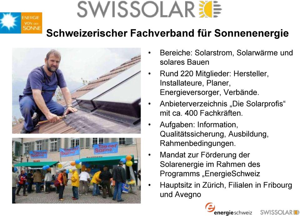 Anbieterverzeichnis Die Solarprofis mit ca. 400 Fachkräften.