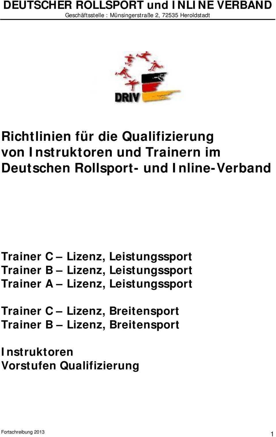 Inline-Verband Trainer C Lizenz, Leistungssport Trainer B Lizenz, Leistungssport Trainer A Lizenz,
