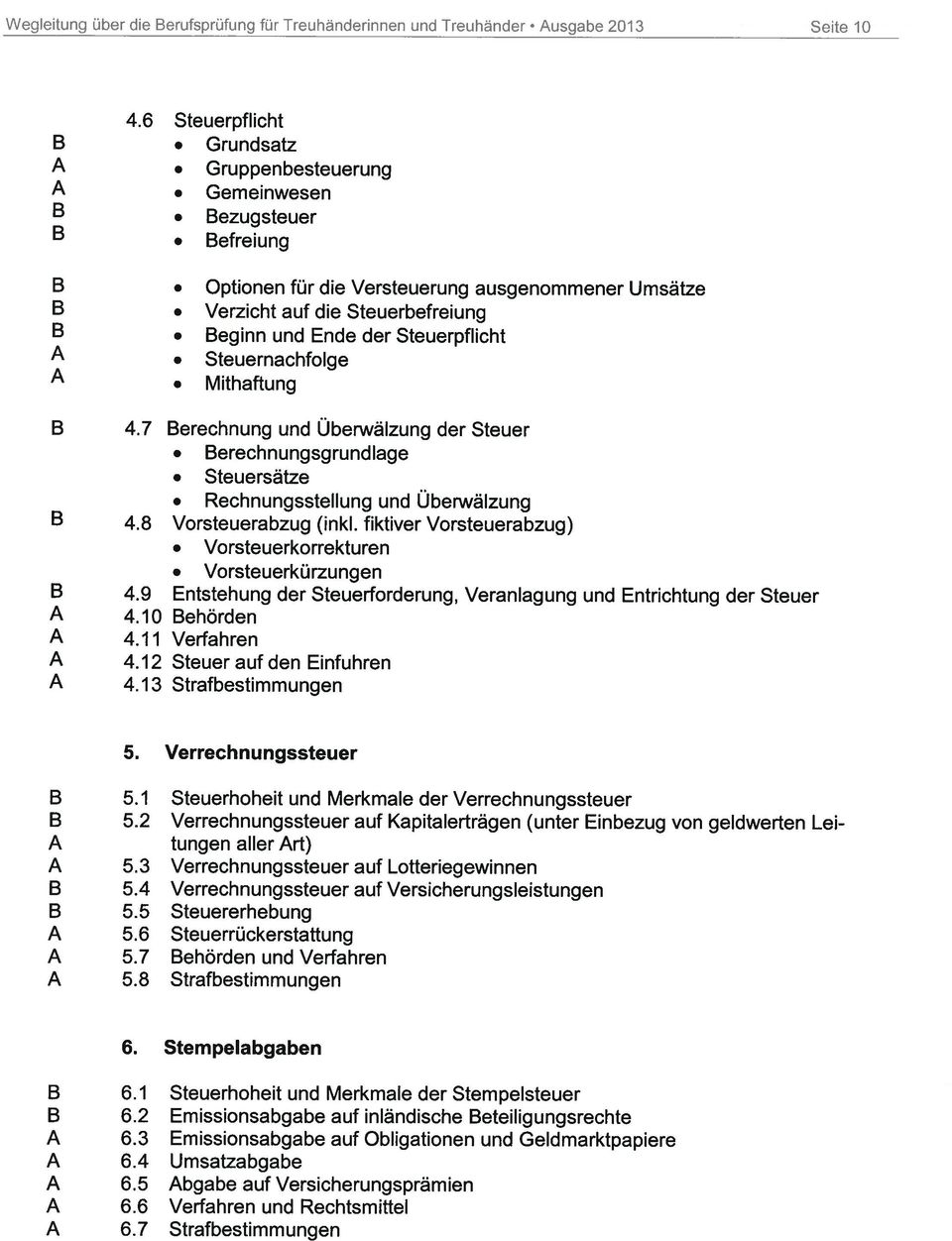 Steuerpflicht A Steuernachfolge A Mithaftung B 4.7 Berechnung und Überwälzung der Steuer Berechnungsgrundlage Steuersätze B 4.