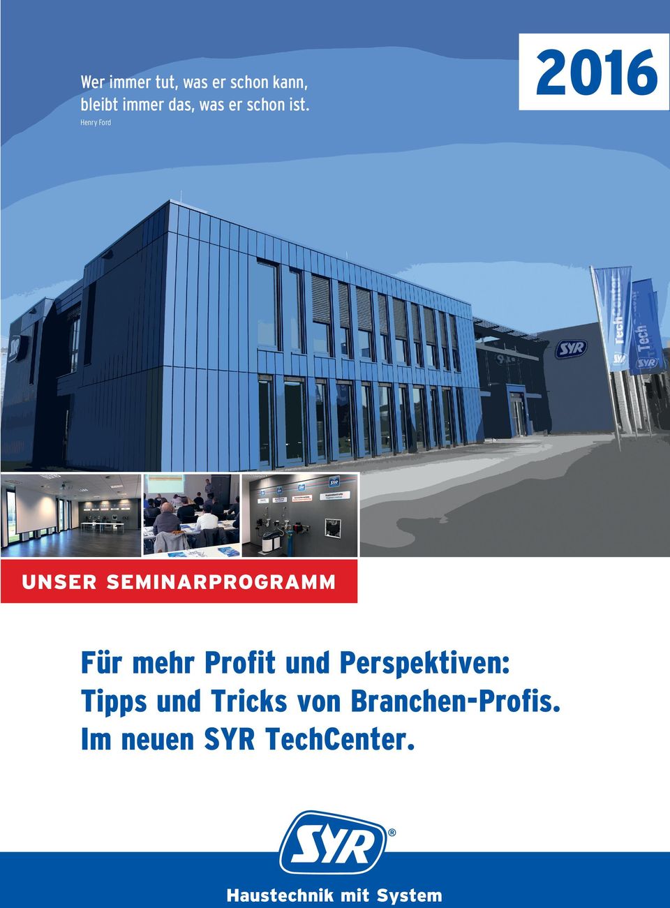 2016 Henry Ford UNSER SEMINARPROGRAMM Für mehr Profit