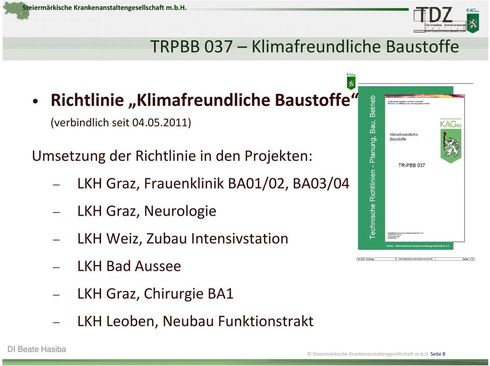 BA03/04 LKH Graz, Neurologie LKH Weiz, Zubau Intensivstation LKH Bad Aussee LKH Graz, Chirurgie