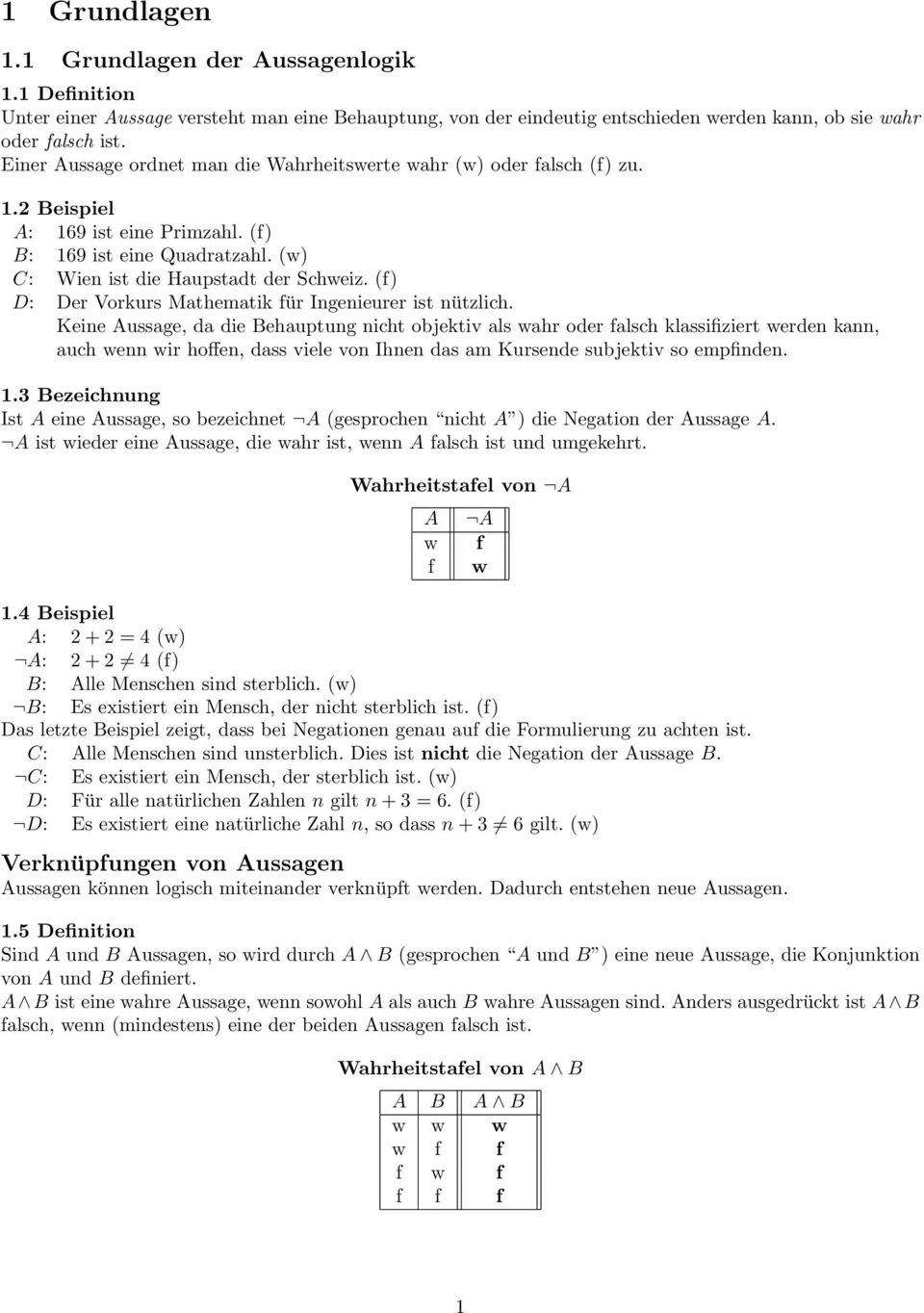 (f) D: Der Vorkurs Mathematik für Ingenieurer ist nützlich.
