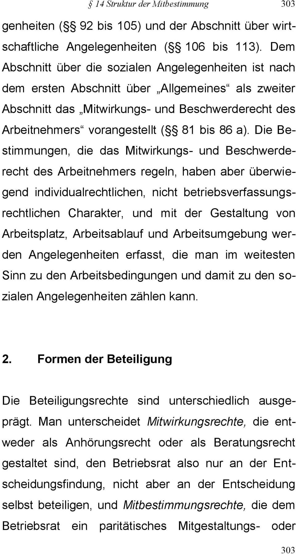 a). Die Bestimmungen, die das Mitwirkungs- und Beschwerderecht des Arbeitnehmers regeln, haben aber überwiegend individualrechtlichen, nicht betriebsverfassungsrechtlichen Charakter, und mit der