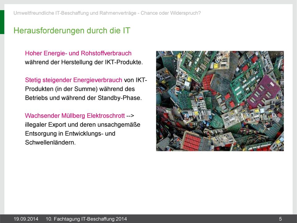 Stetig steigender Energieverbrauch von IKT- Produkten (in der Summe) während des Betriebs und während