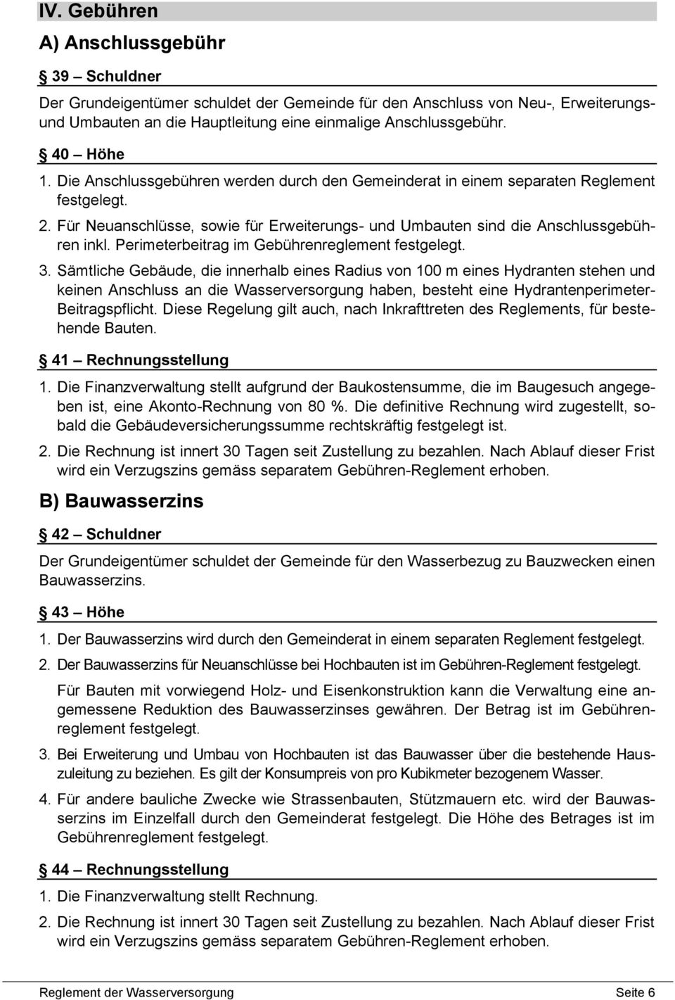 Perimeterbeitrag im Gebührenreglement festgelegt. 3.