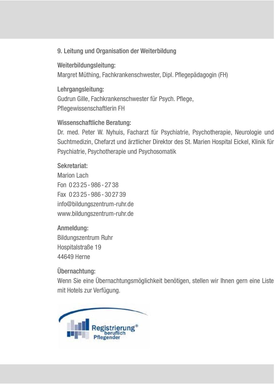 Marien Hospital Eickel, Klinik für sychiatrie, sychotherapie und sychosomatik Sekretariat: Marion Lach Fon 0 23 25-986 - 27 38 Fax 0 23 25-986 - 30 27 39 info@bildungszentrum-ruhr.de www.
